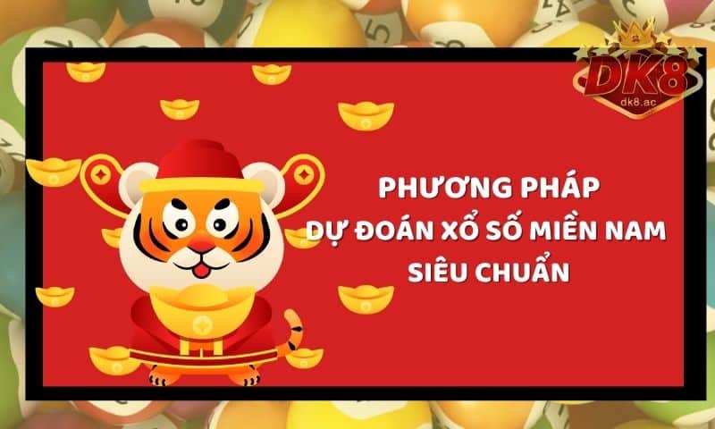 Dự đoán xổ số miền nam chính xác 100 tìm cặp số đẹp miền nam hôm nay