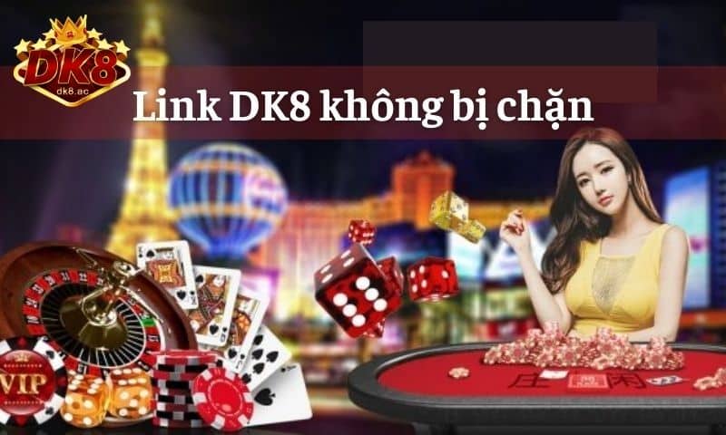 Link DK8 không bị chặn