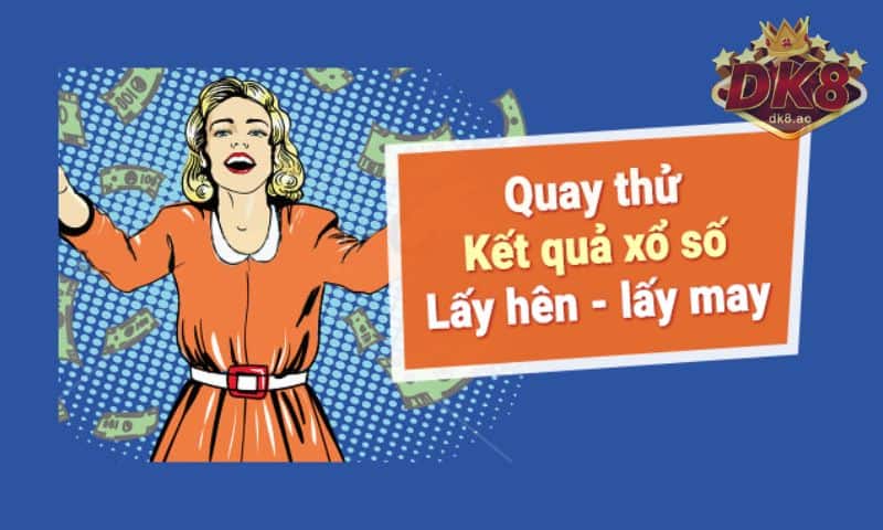 Quay thử xổ số miền Bắc giờ thần tài Quay thử MB giờ thần tài điện tử