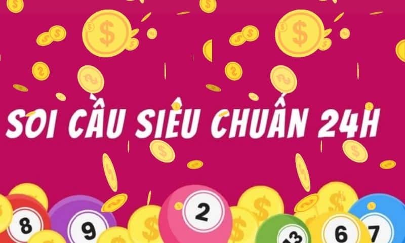 Soi cầu 24h - Dự đoán xổ số 24h hàng ngày siêu chuẩn 4 Soi cầu 24h siêu chuẩn phân tích xổ số 3 miền Bắc - Trung - Nam