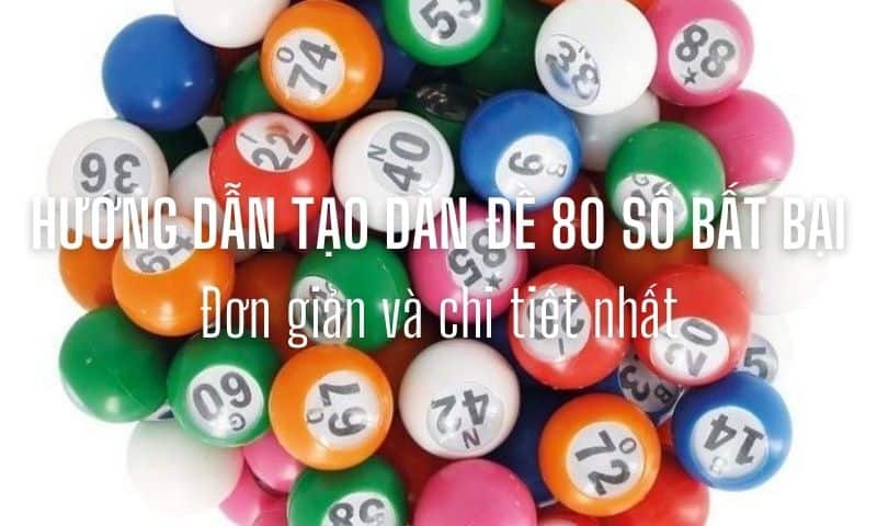 Tạo dàn đề 80 số bất bại theo lô tô hay về trong tháng Tạo dàn đề 80 số bất bại theo lô tô hay về trong tháng