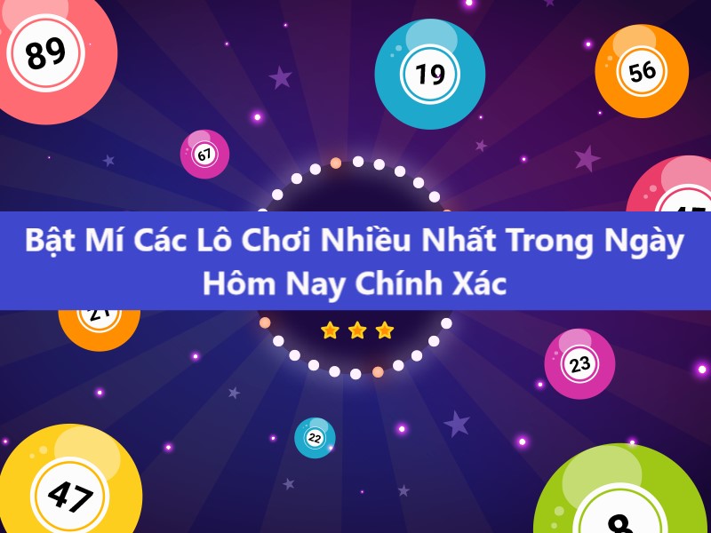 Lô tốp ngày hôm nay - Thống kê bảng lô top XSMB chuẩn nhất trong ngày 1 lô tốp ngày hôm nay