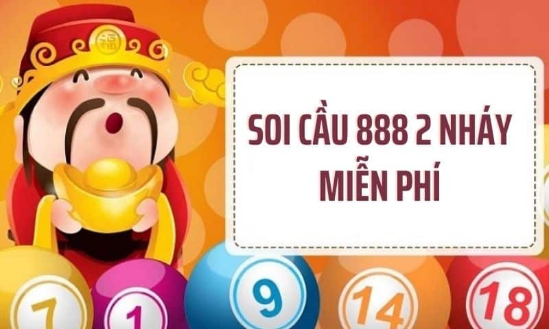 Soi cầu 888 2 nháy - Soi cầu 888 lô đề chuẩn 100% 4 Soi cầu miễn phí 888 2 nháy Vip có chính xác hay không?
